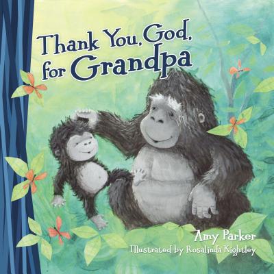 Thank You, God, for Grandpa - Amy Parker