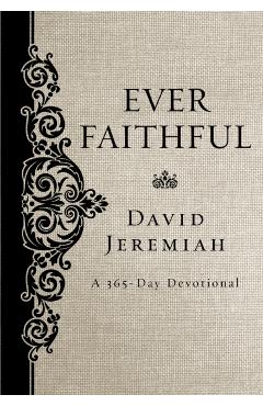 Ever Faithful: A 365-Day Devotional - David Jeremiah