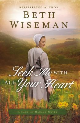 Seek Me with All Your Heart - Beth Wiseman
