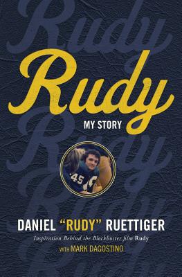 Rudy: My Story - Rudy Ruettiger