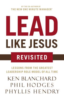 Lead Like Jesus Revisited: Lessons from the Greatest Leadership Role Model of All Time - Ken Blanchard