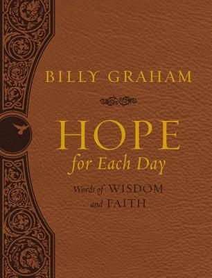 Hope for Each Day: Words of Wisdom and Faith - Billy Graham