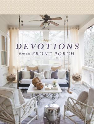 Devotions from the Front Porch - Stacy J. Edwards