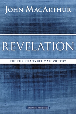 Revelation: The Christian's Ultimate Victory - John F. Macarthur