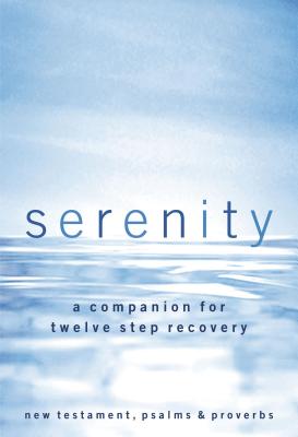Serenity-NKJV: A Companion for Twelve Step Recovery - Robert Hemfelt