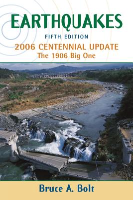Earthquakes: 2006 Centennial Update - Bruce Bolt