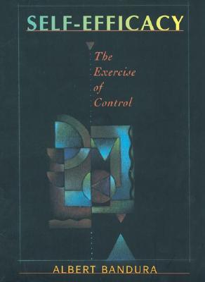 Self-Efficacy: The Exercise of Control - Albert Bandura