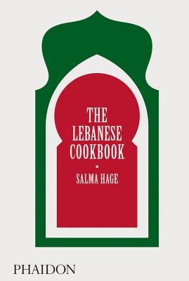 The Lebanese Cookbook - Salma Hage
