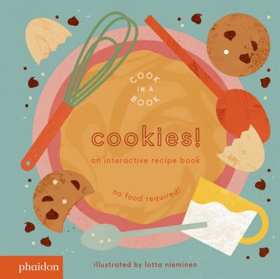 Cookies!: An Interactive Recipe Book - Lotta Nieminen