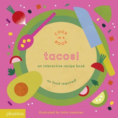 Tacos!: An Interactive Recipe Book - Lotta Nieminen