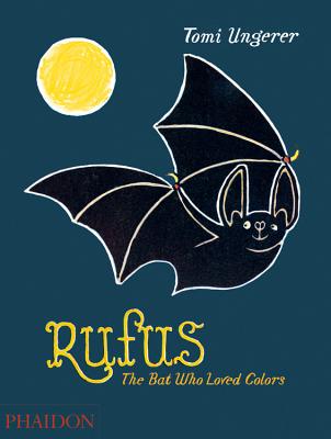 Rufus: The Bat Who Loved Colors - Tomi Ungerer