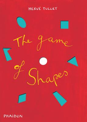 The Game of Shapes - Herv� Tullet