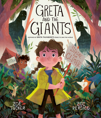 Greta and the Giants: Inspired by Greta Thunberg's Stand to Save the World - Zo� Tucker