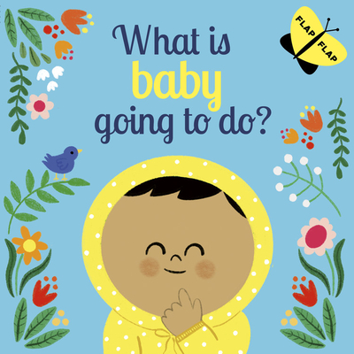 What Is Baby Going to Do? - Laura Knowles