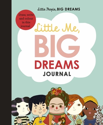 Little Me, Big Dreams Journal: Draw, Write and Color This Journal - Maria Isabel Sanchez Vegara