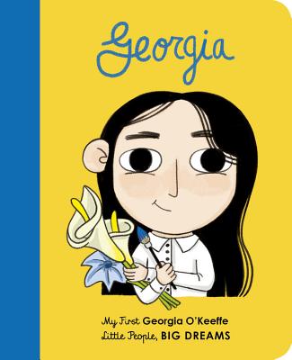 Georgia: My First Georgia O'Keeffe - Maria Isabel Sanchez Vegara