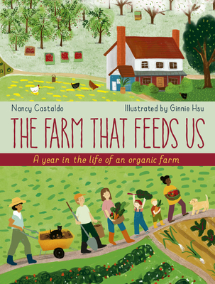 The Farm That Feeds Us: A Year in the Life of an Organic Farm - Nancy Castaldo