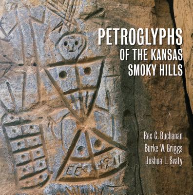 Petroglyphs of the Kansas Smoky Hills - Rex Buchanan