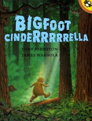 Bigfoot Cinderrrrrella - Tony Johnston