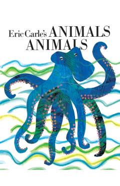 Eric Carle's Animals Animals - Eric Carle