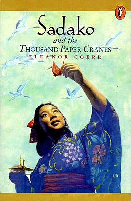 Sadako and the Thousand Paper Cranes - Eleanor Coerr