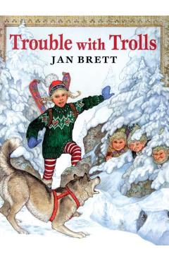 Trouble with Trolls - Jan Brett