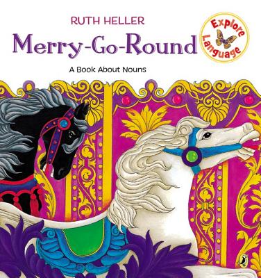 Merry-Go-Round: A Book about Nouns - Ruth Heller