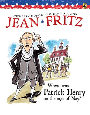 Where Was Patrick Henry on the 29th of May? - Jean Fritz