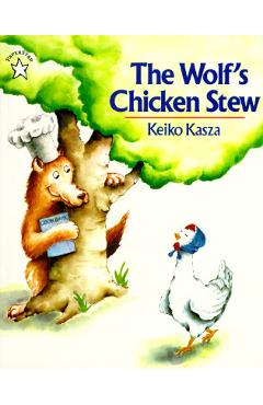 Poza produsului The Wolf's Chicken Stew - Keiko Kasza