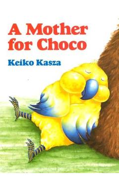 Coperta cărții 'A Mother for Choco - Keiko Kasza'