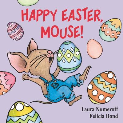 Happy Easter, Mouse! - Laura Joffe Numeroff