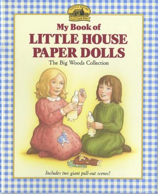 My Book of Little House Paper Dolls - Laura Ingalls Wilder