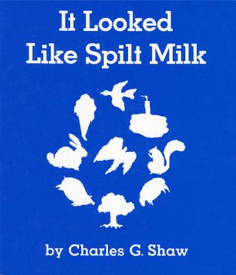 It Looked Like Spilt Milk Board Book - Charles G. Shaw