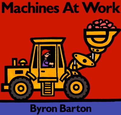 Machines at Work - Byron Barton