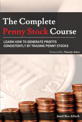 The Complete Penny Stock Course: Learn How To Generate Profits Consistently By Trading Penny Stocks - Jamil Ben Alluch