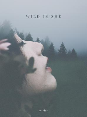 wild is she - Wilder Poetry