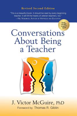 Conversations about Being a Teacher - J. Victor Mcguire Ph. D.
