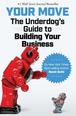 Your Move: The Underdog's Guide to Building Your Business - Ramit Sethi
