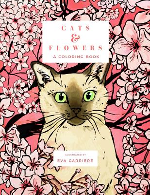 Cats & Flowers: A Coloring Book - Eva Carriere