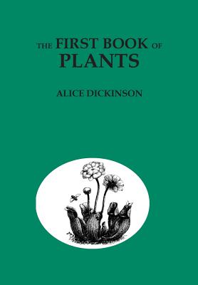 The First Book of Plants - Alice Dickinson