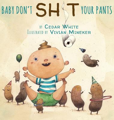 Baby Don't Sh!t Your Pants - White Cedar