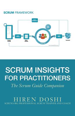 Scrum Insights for Practitioners: The Scrum Guide Companion - Hiren Doshi