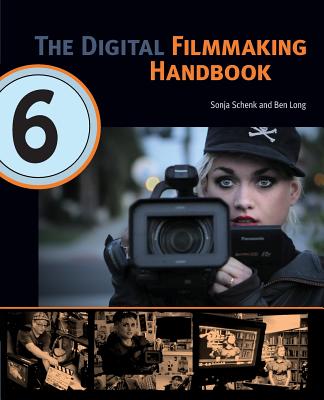 The Digital Filmmaking Handbook - Sonja Schenk