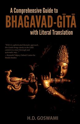 A Comprehensive Guide to Bhagavad-Gita with Literal Translation - H. D. Goswami