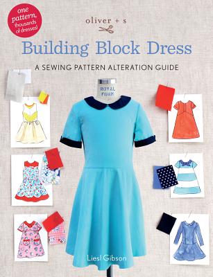 Oliver + S Building Block Dress: A Sewing Pattern Alteration Guide - Liesl Gibson
