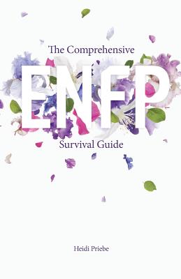 The Comprehensive ENFP Survival Guide - Heidi Priebe
