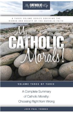 My Catholic Morals! - John Paul Thomas