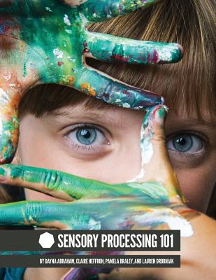 Sensory Processing 101 - Dayna Abraham