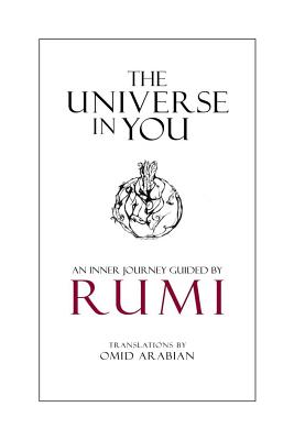 The Universe in You: An Inner Journey Guided by Rumi - Omid Arabian