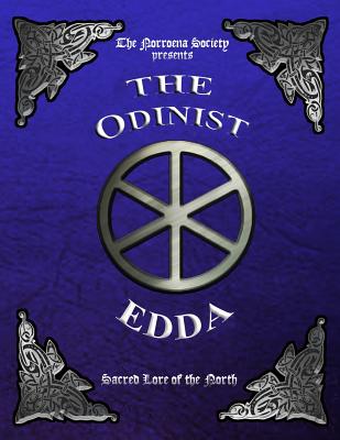 The Odinist Edda: Sacred Lore of the North - The Norroena Society
